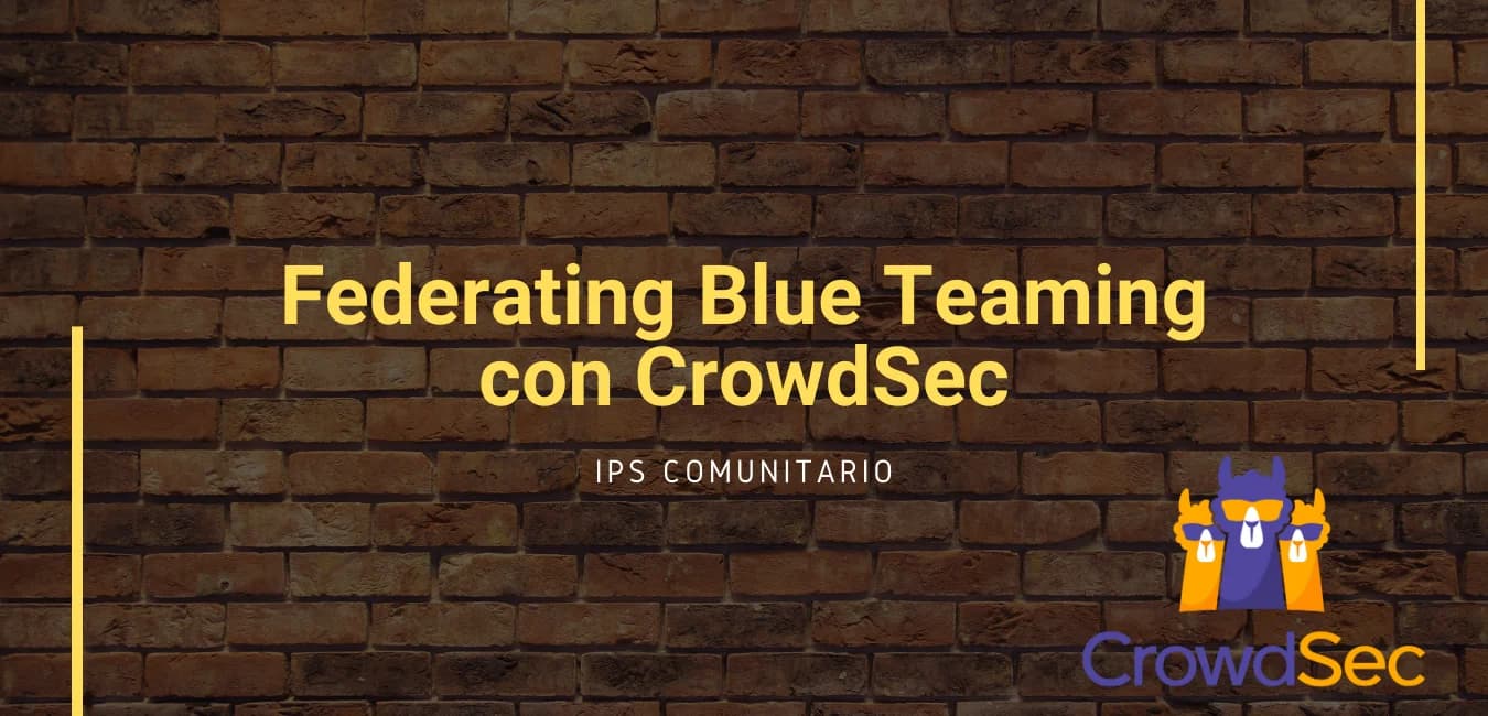 ¿Que es CrowdSec? Federación de Blue Teams
