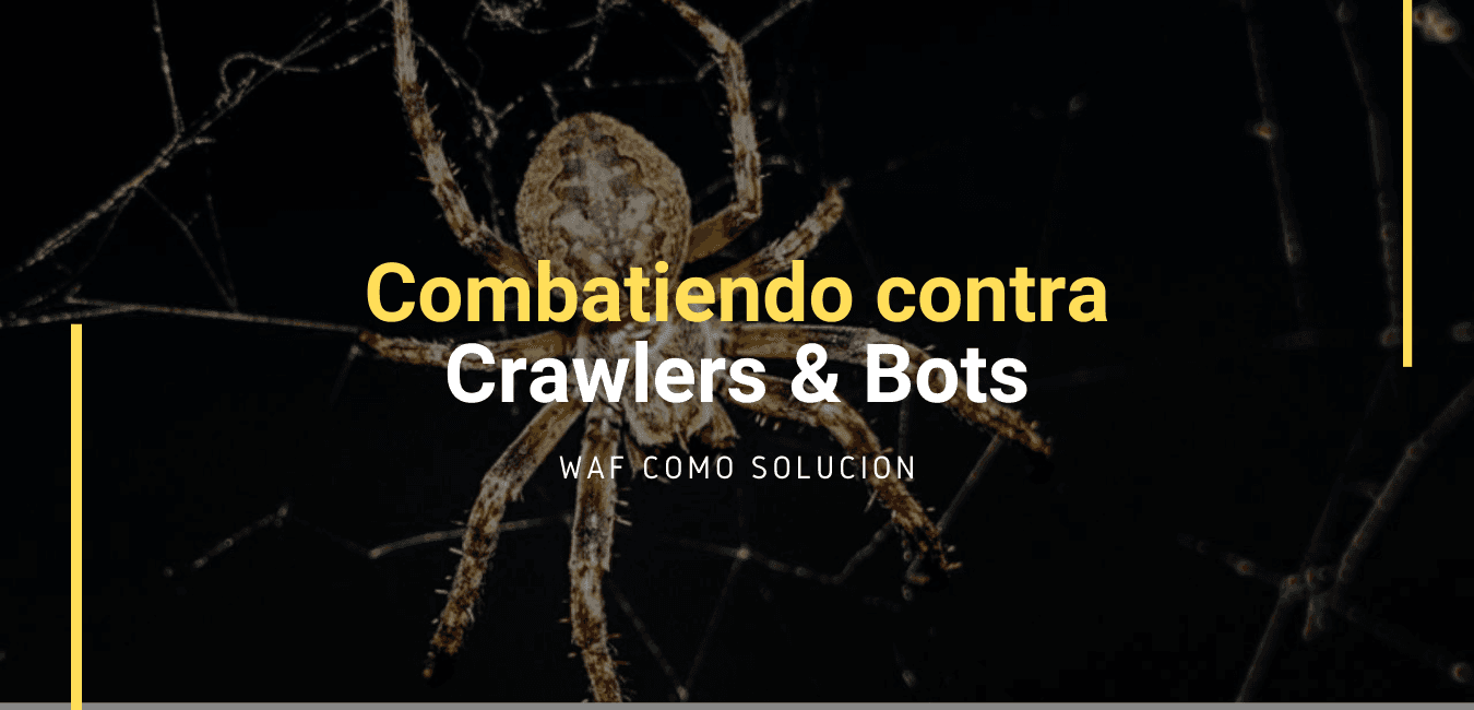 Combatiendo contra Crawlers & Bots