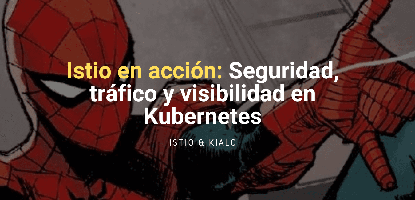 Istio en acción: Seguridad, tráfico y visibilidad en Kubernetes