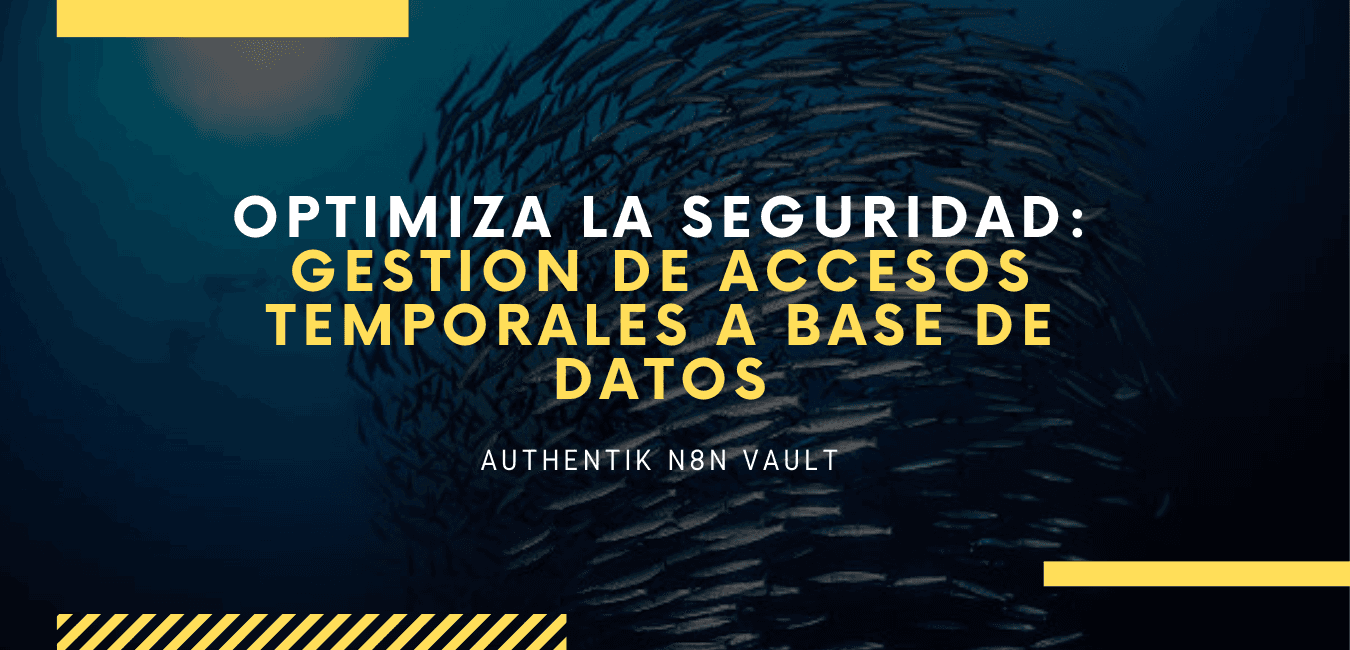 Optimiza la seguridad: Gestión de accesos temporales con n8n y Vault
